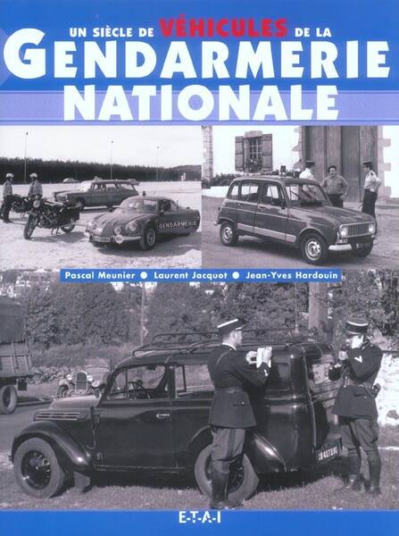 Un Siecle de Vehicules de la Gendarmerie