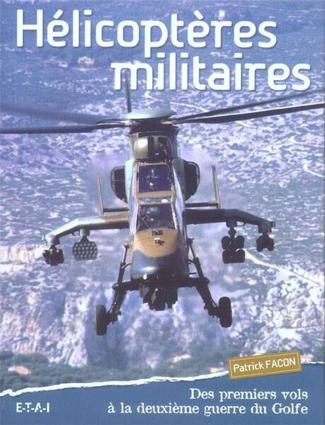 Helicopteres Militaires; des Premiers Vols a la Deuxieme Guerre du