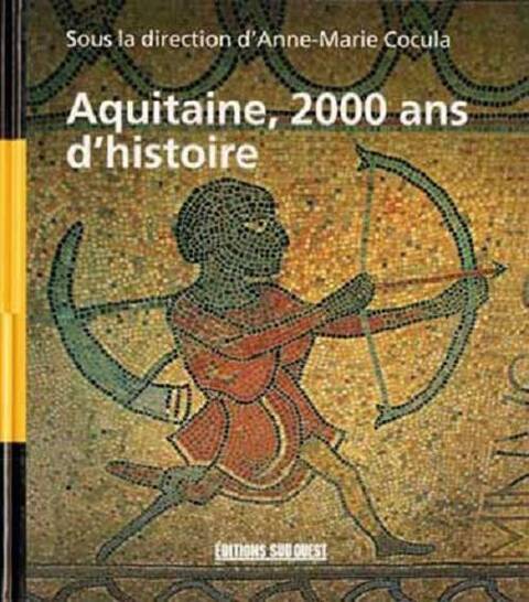 Aquitaine,2000 Ans D'Histoire