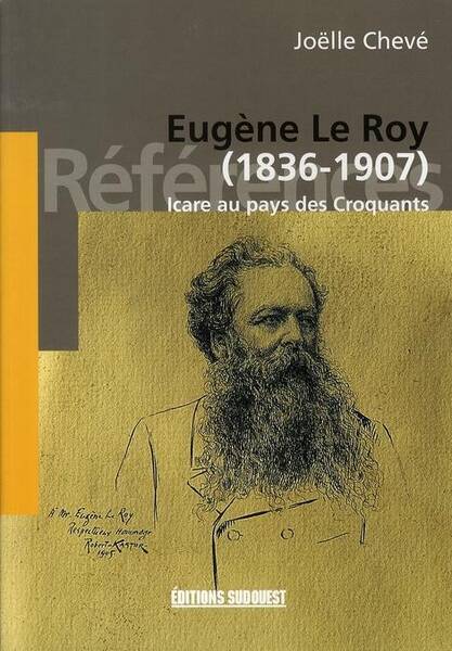 Eugene le Roy, 1836-1907 ; Icare au Pays des Croquants