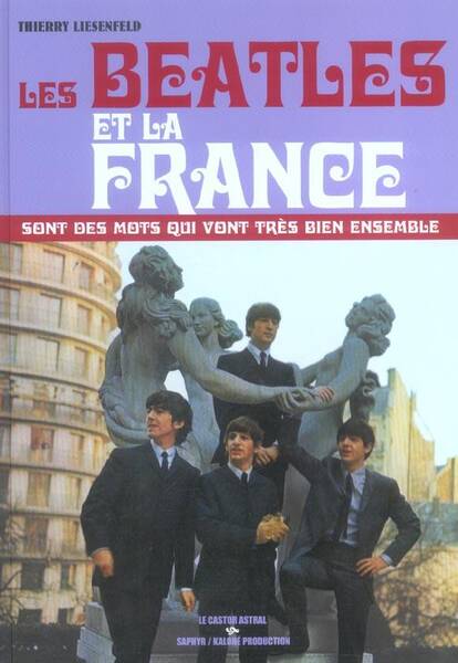 Les Beatles et la France Sont des Mots qui Vont Tres Bien Ensemble