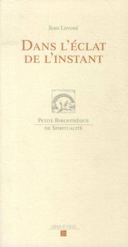 Dans l'éclat de l'instant