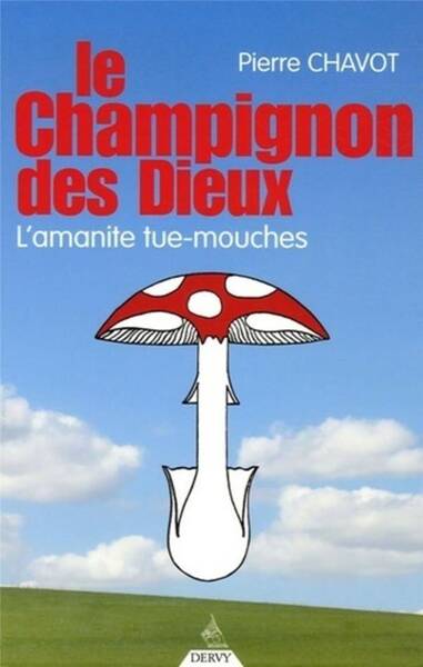 Le Champignon des Dieux, l'Amanite Tue-Mouches