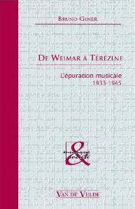 De Weimar a Terezine ; l'Epuration Musicale 1933-1945