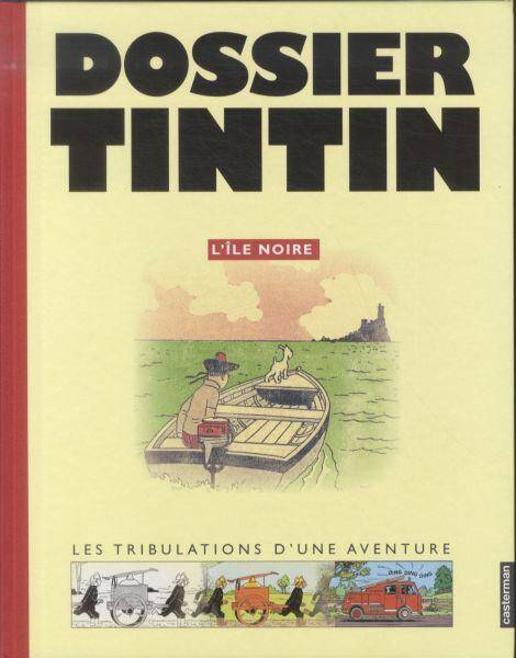 Dossier Tintin : L'île noire : les tribulations d'une aventure