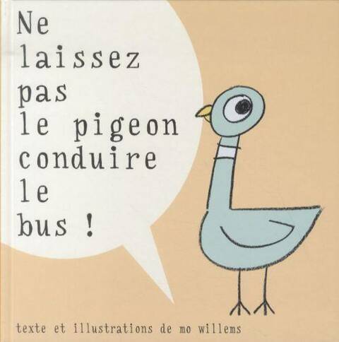 Ne laissez pas le pigeon conduire le bus !