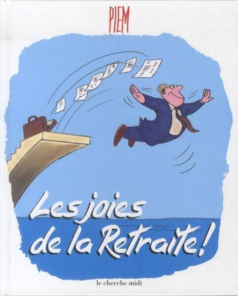 Les joies de la retraite !