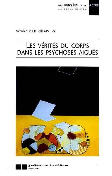 Verites du Corps Dans Psychoses Aigues