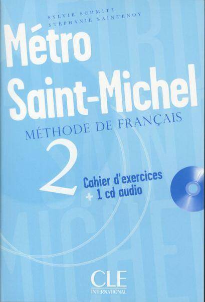 Métro Saint-Michel 2, méthode de français: cahier d'exercices + 1 CD