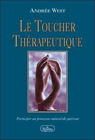 Le Toucher Therapeutique ; Participer au Processus Naturel de Guerison