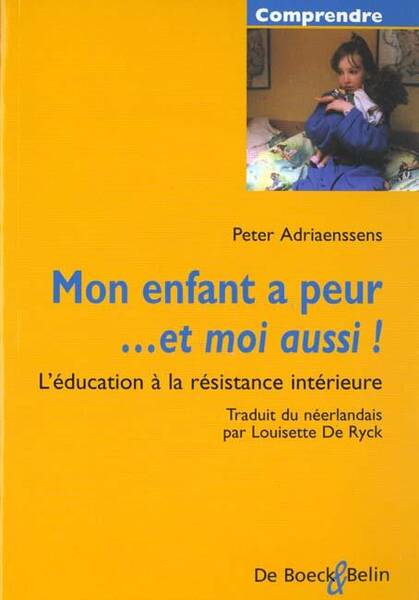 MON ENFANT A PEUR -VOIR DE BOECK-