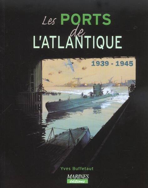 PORTS DE L'ATLANTIQUE 1939-1945
