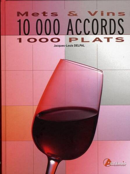 Mets et Vins 10000 Accords 1000 Plats