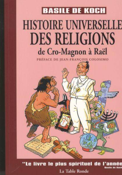Histoire universelle des religions, de Cro-Magnon à Raël