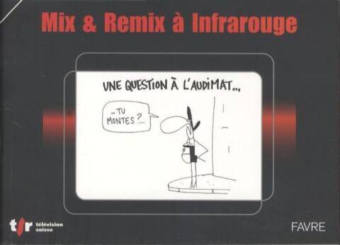Mix et Remix à Infrarouge