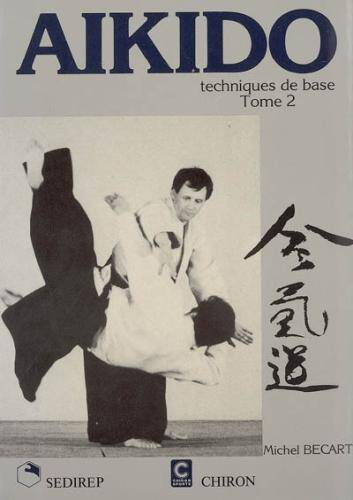 Aikido, Techniques de Base T.2