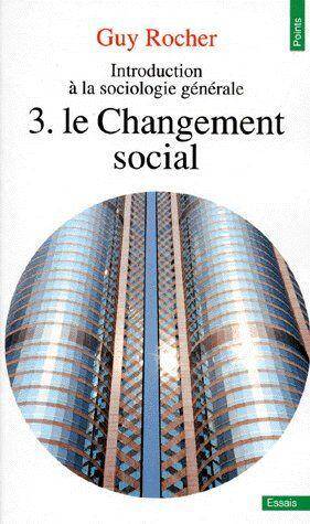 Introduction a la Sociologie Generale T.3 ; le Changement Social