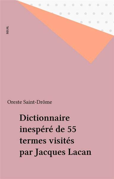 Dictionnaire ""inespere"" de 55 Termes Visites Par Jacques Lacan