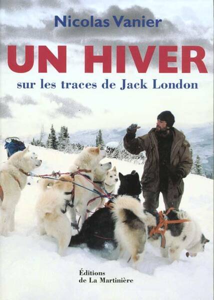 Hiver -Un- Sur les Traces de Jack London