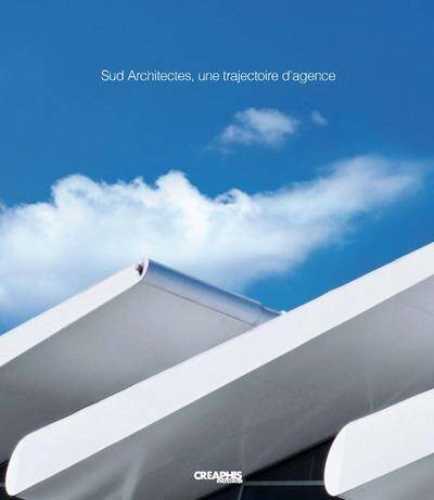 Sud Architectes, une Trajectoire D'Agence