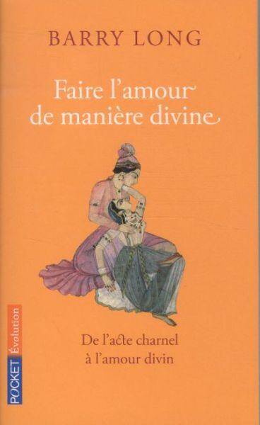 Faire l'amour de manière divine : de l'acte charnel à l'amour divin