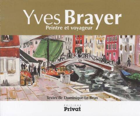 Yves Brayer, peintre et voyageur