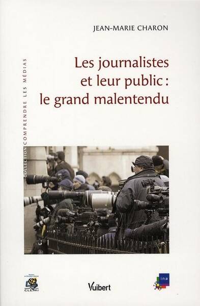 Le Grand Malentendu ; les Journalistes Face a Leur Public