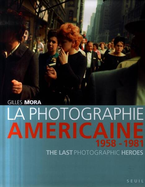 La Photographie Americaine - (1958-1981)