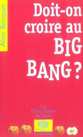 Doit-On Croire au Big-Bang ?