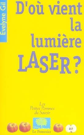 D'Ou Vient la Lumiere Laser ?
