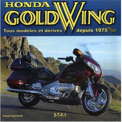 Honda Goldwing Tous Modeles et Derives Depuis 1975