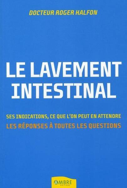 Le Lavement Intestinal; ses Indications, Ce que l On Peut en