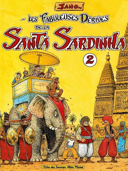 Les fabuleuses dérives de la Santa Sardinha. Tome 2