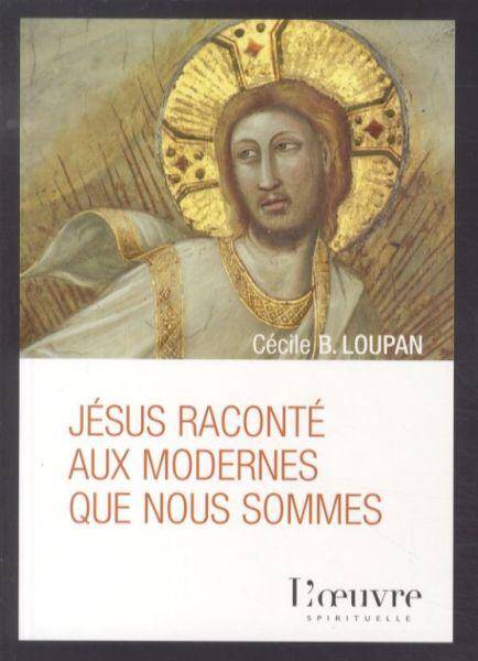 Jésus raconté aux modernes que nous sommes