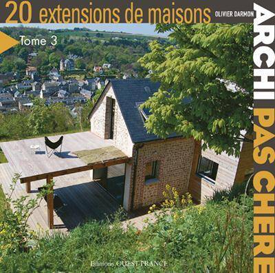 Archi Pas Chere ! 20 Extensions de Maisons T.3