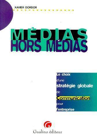 Medias Hors Medias; le Choix D Une Strategie Globale de