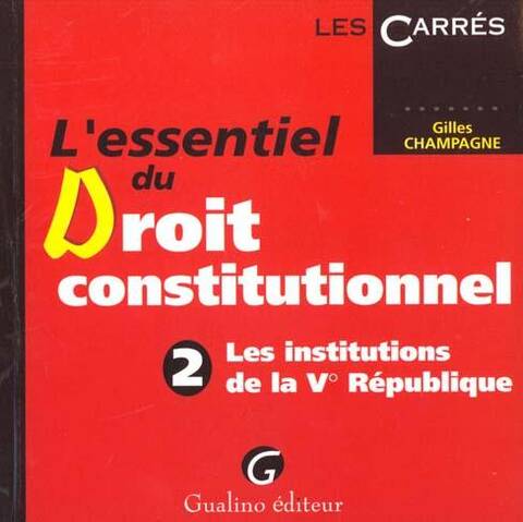 L Essentiel du Droit Constitutionnel les