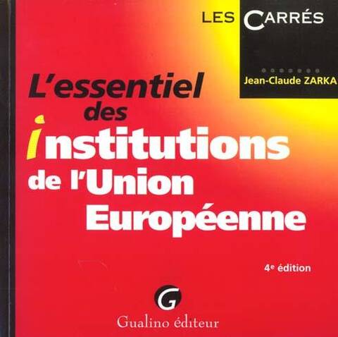 L Essentiel des Institutions de l Union