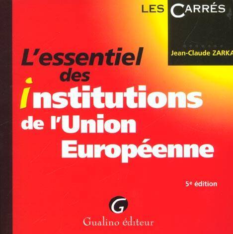 L Essentiel des Institutions de l Union