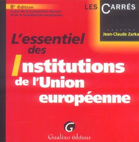 L Essentiel des Institutions de l Union