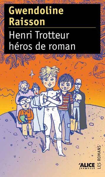 Henri Trotteur, Heros de Roman