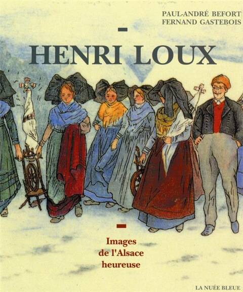 Henri Loux ; Images de l'Alsace Heureuse
