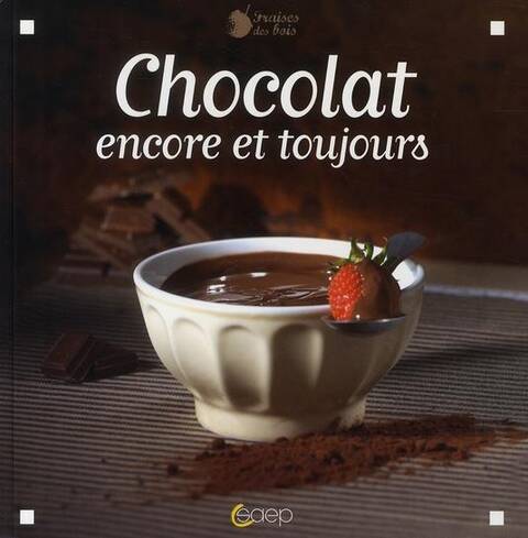 Chocolat, Encore et Toujours