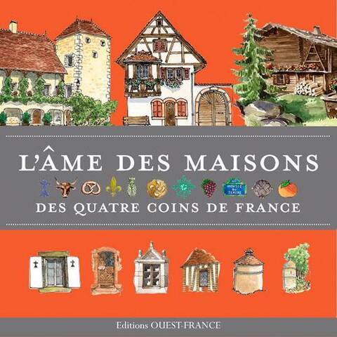 L'Ame des Maisons des Quatre Coins de France