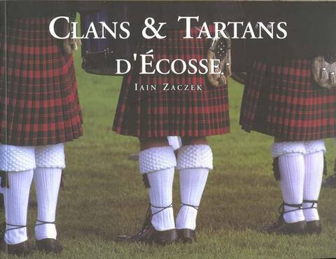 Clans et Tartans D'Ecosse