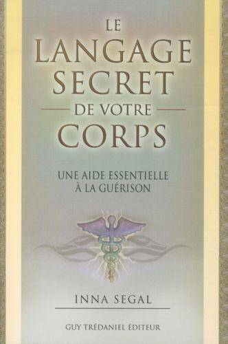 Le langage secret de votre corps : une aide essentielle à la guérison