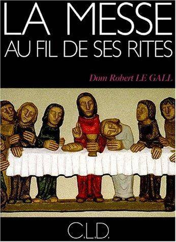 La Messe au Fil de ses Rites