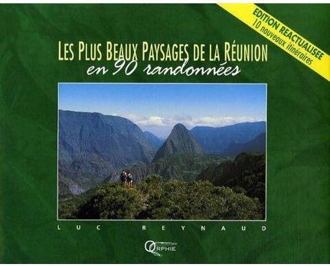 Les Plus Beaux Paysages de la Reunion en 90 Randonnees