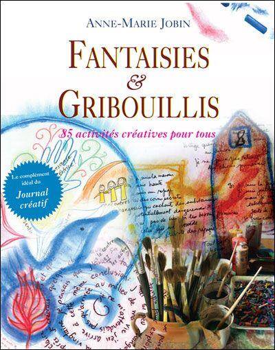 Fantaisies et Gribouillis ; 85 Activites Creatives Pour Tous