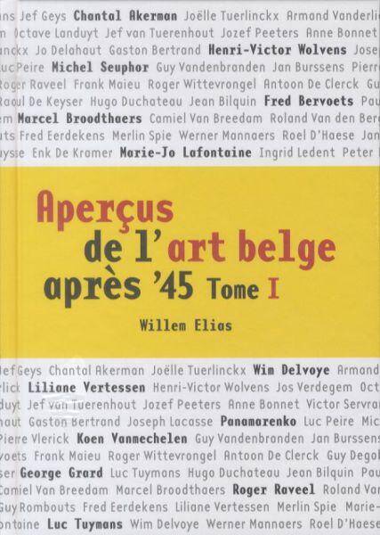 Aperçus de l'art belge après '45: Tome 1